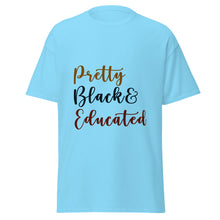 Load image into Gallery viewer, Pretty, Black & Educated